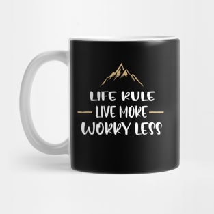 LIfe rule live more worry less Mug